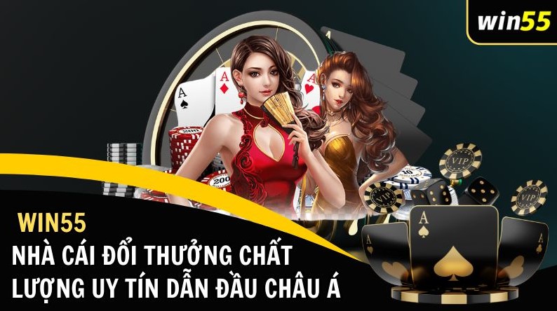 Các lý do vì sao bạn nên tham gia sân chơi chất lượng win55