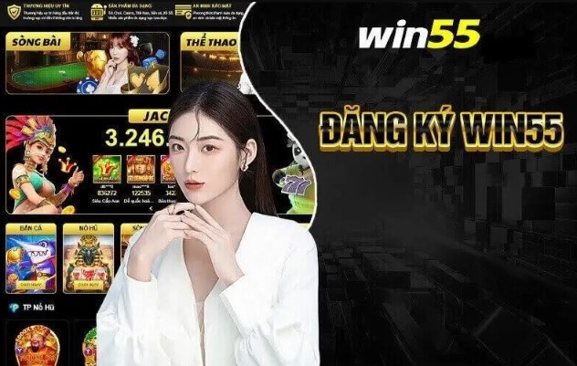 Lý do bạn nên đăng ký tài khoản ở sân chơi win55